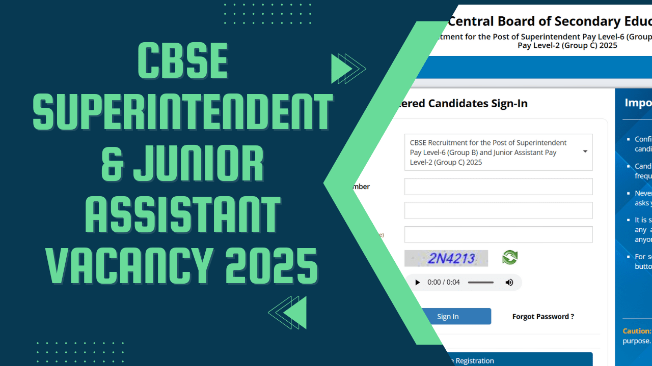 सीबीएसई ने निकाली सुप्रीटेन्डेन्ट सहित जूनियर असिसटेन्ट की नई भर्ती, जाने पुरी जानकारी?