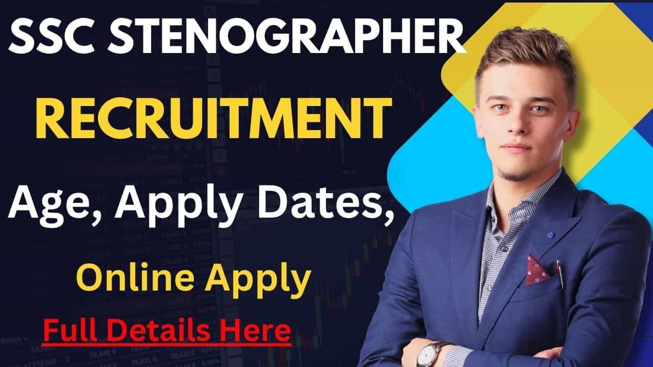 SSC Stenographer Recruitment 2025 Notification OUT : Age, Apply Dates, Qualification, Eligibility, Pattern?