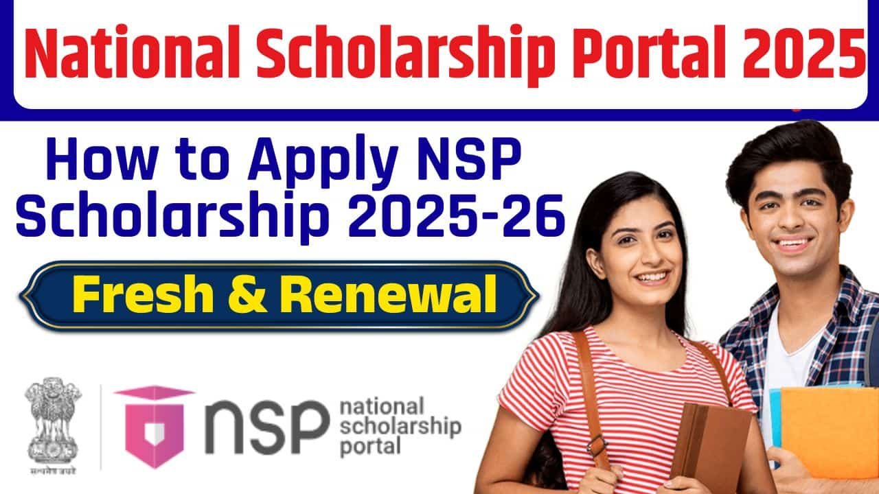 National Scholarship Portal 2025-How to Apply NSP Scholarship 2025-26 Fresh & Renewal?